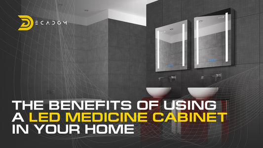 Top Benefits of Using a LED Medicine Cabinet in Your Home 